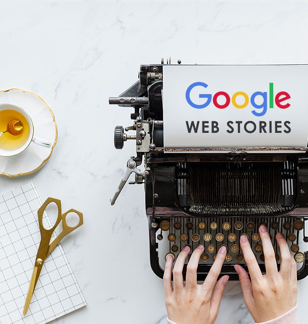 Una forma adicional de contar historias: Google Web Stories, ¿qué son, cómo se hacen y para qué sirven?